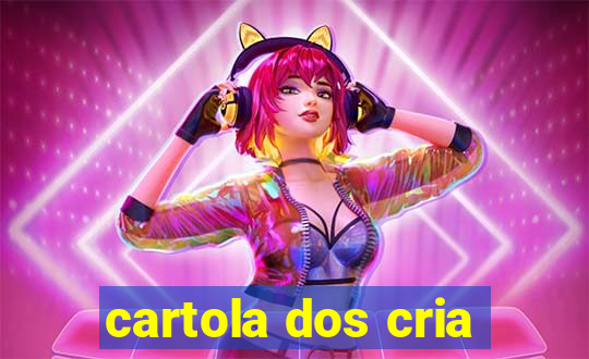 cartola dos cria