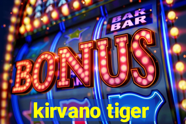 kirvano tiger