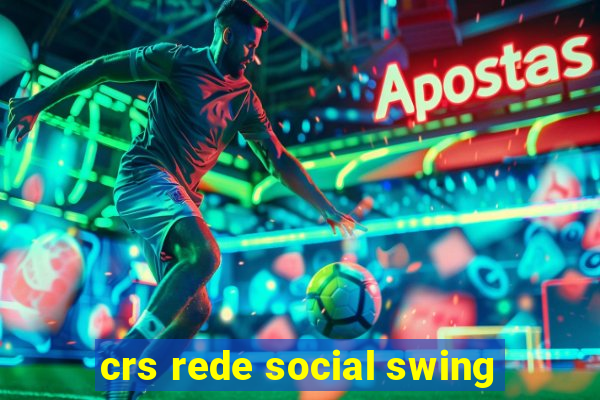 crs rede social swing