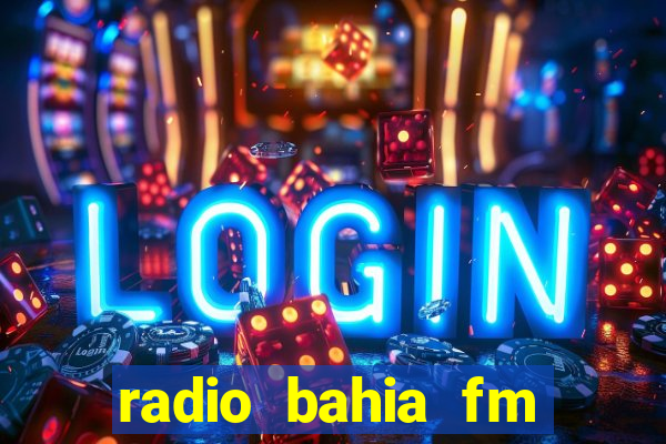 radio bahia fm 88.7 ao vivo ouvir