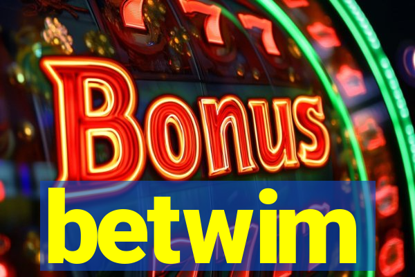 betwim