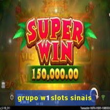 grupo w1 slots sinais