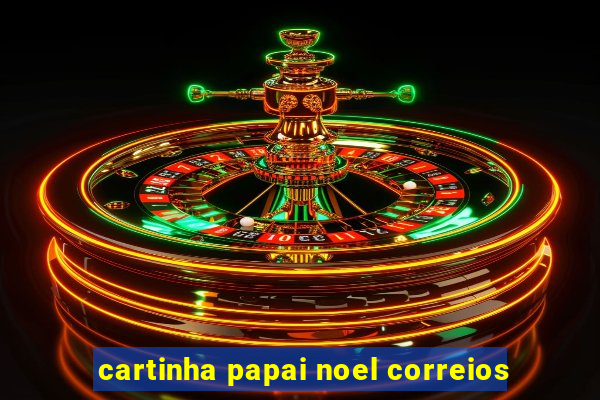 cartinha papai noel correios