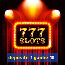 deposite 1 ganhe 10