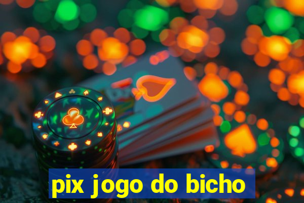 pix jogo do bicho