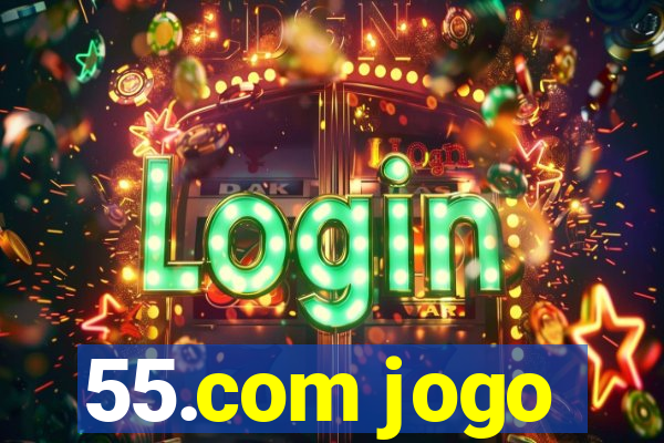 55.com jogo