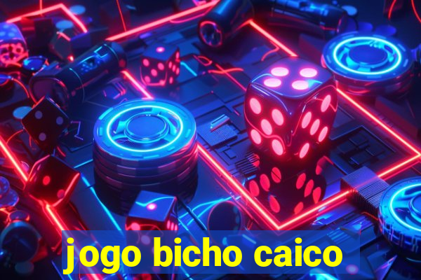 jogo bicho caico