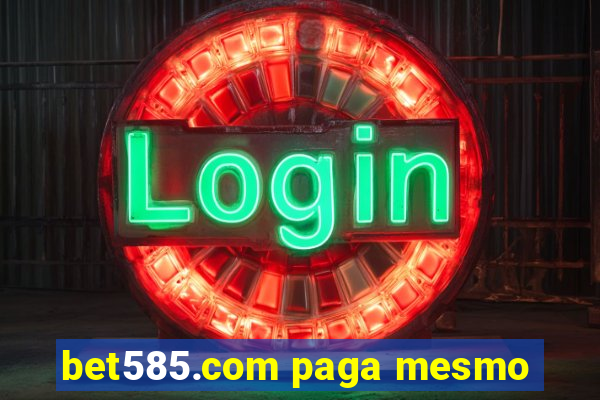 bet585.com paga mesmo