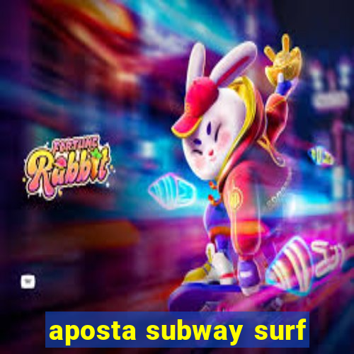 aposta subway surf