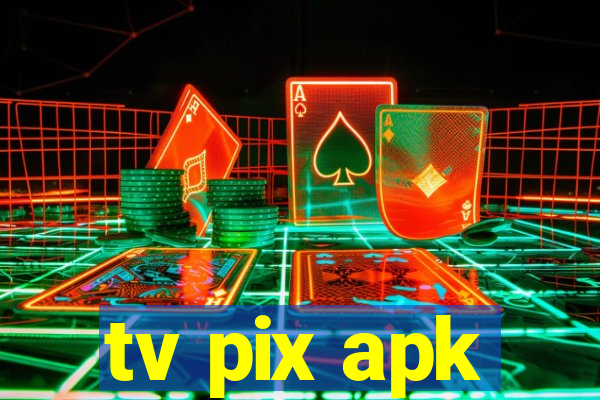 tv pix apk