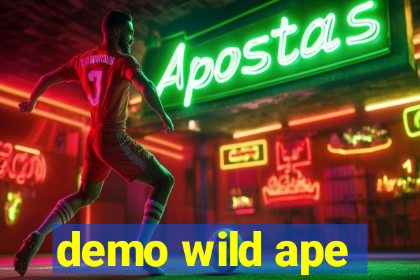 demo wild ape