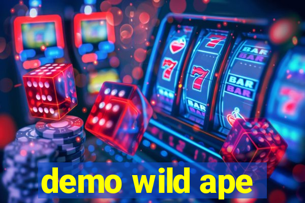 demo wild ape