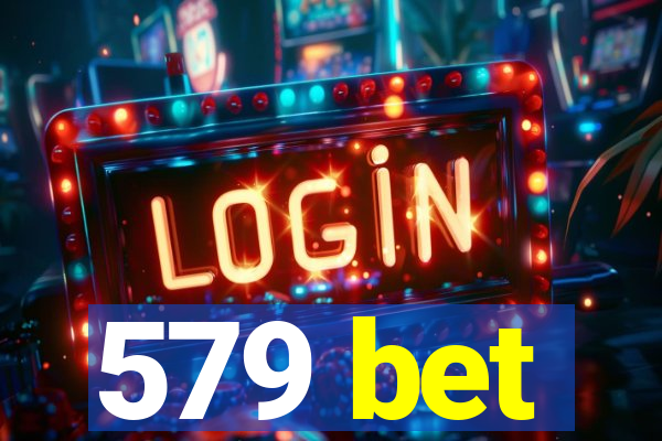 579 bet