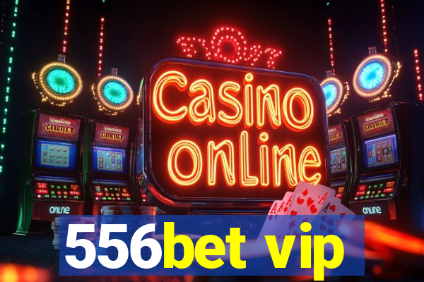 556bet vip