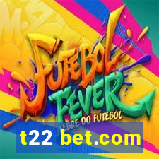 t22 bet.com