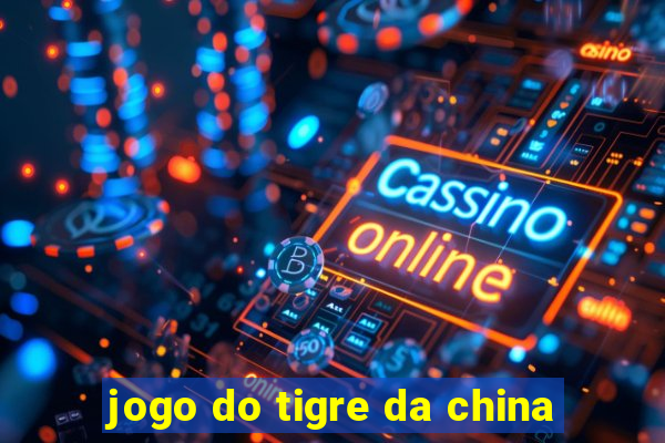 jogo do tigre da china