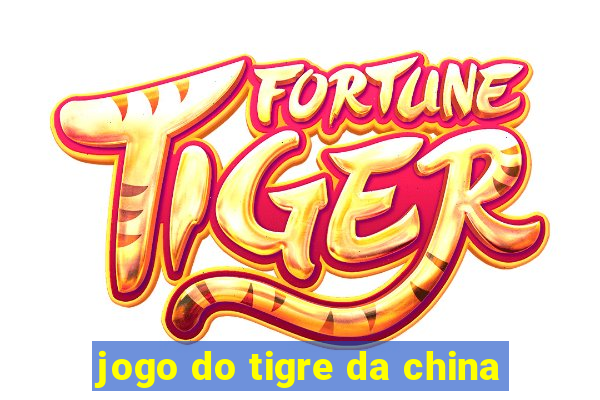 jogo do tigre da china