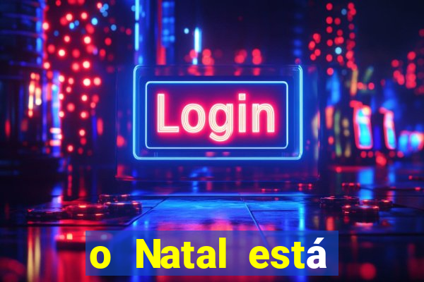 o Natal está chegando mensagem esta chegando o natal mensagem