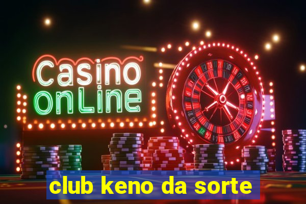 club keno da sorte