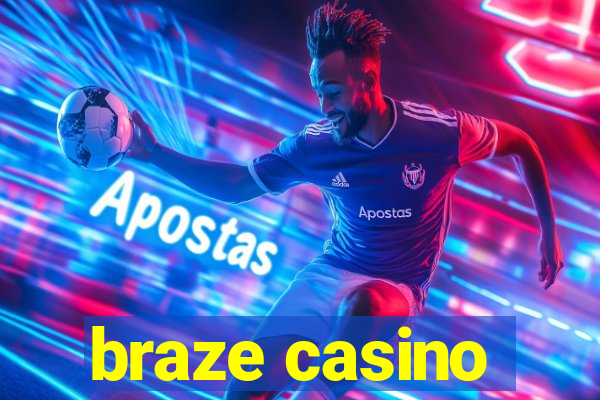 braze casino