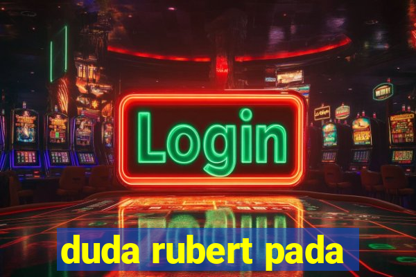 duda rubert pada