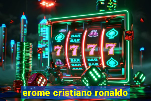 erome cristiano ronaldo