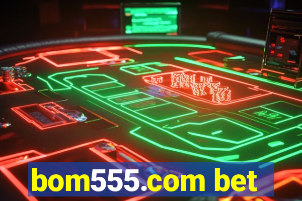 bom555.com bet