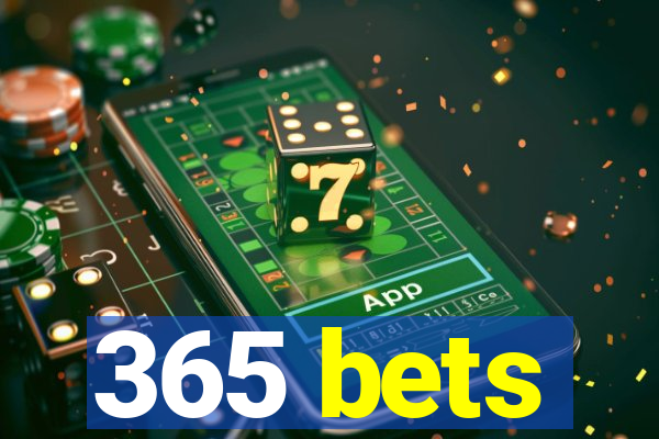 365 bets