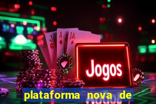 plataforma nova de jogo pagando