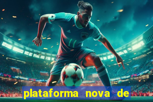 plataforma nova de jogo pagando