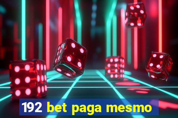 192 bet paga mesmo