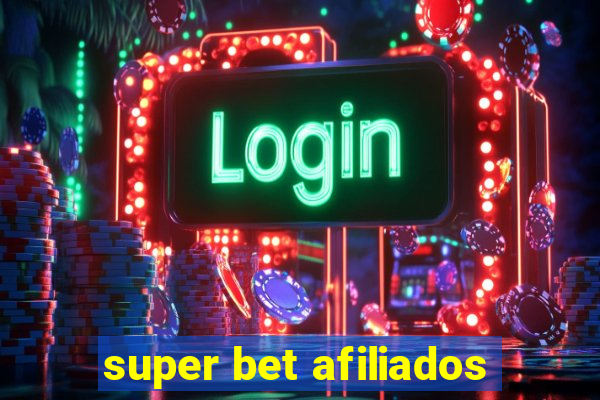 super bet afiliados