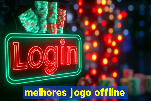 melhores jogo offline