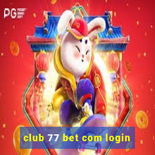 club 77 bet com login