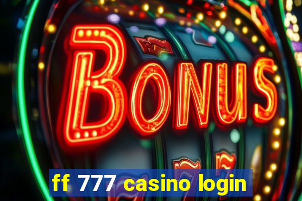 ff 777 casino login