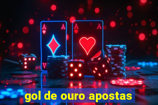 gol de ouro apostas