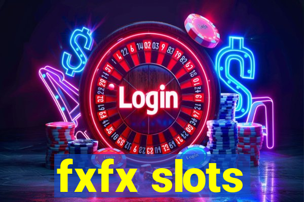 fxfx slots