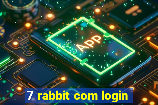 7 rabbit com login