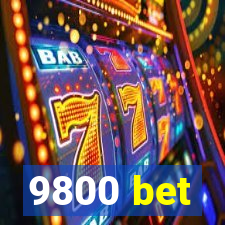 9800 bet