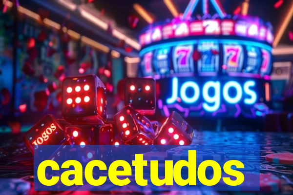 cacetudos