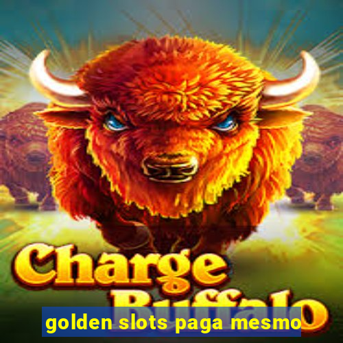 golden slots paga mesmo