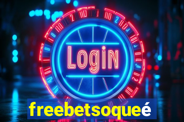 freebetsoqueé