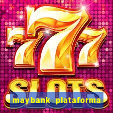 maybank plataforma de jogos