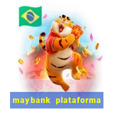 maybank plataforma de jogos