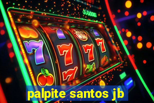 palpite santos jb