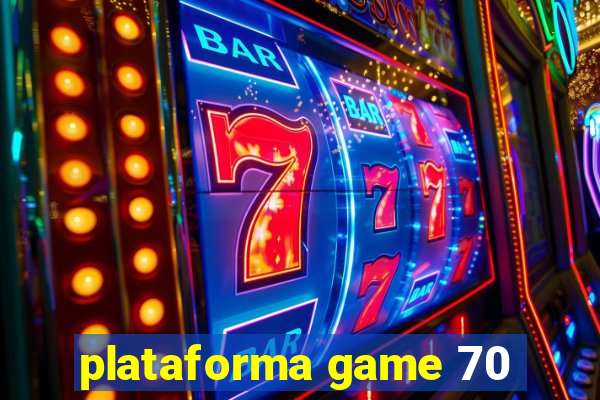 plataforma game 70