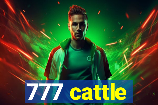 777 cattle