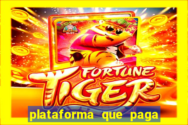 plataforma que paga fortune tiger