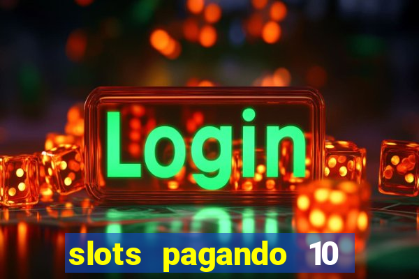 slots pagando 10 no cadastro facebook