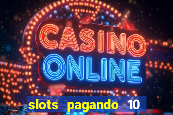 slots pagando 10 no cadastro facebook